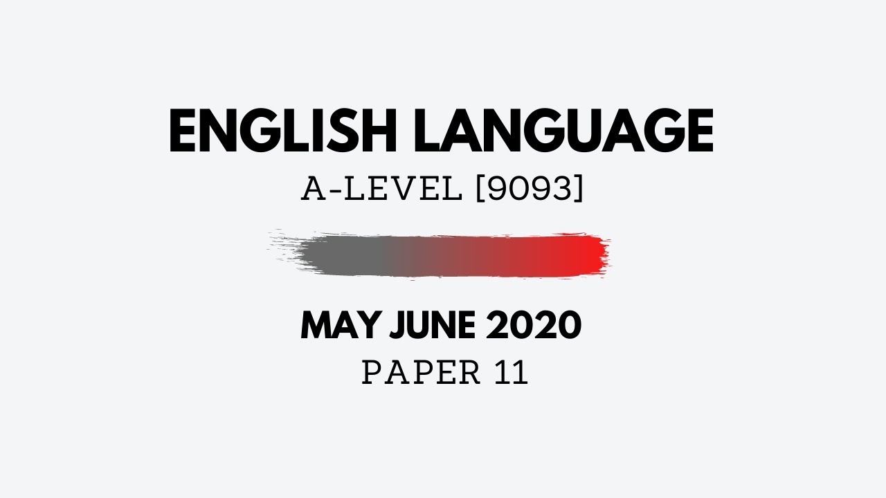 A-Level English May June 2020 Paper 11 - Writing (Solutions Tips & Tricks) 9093/11
