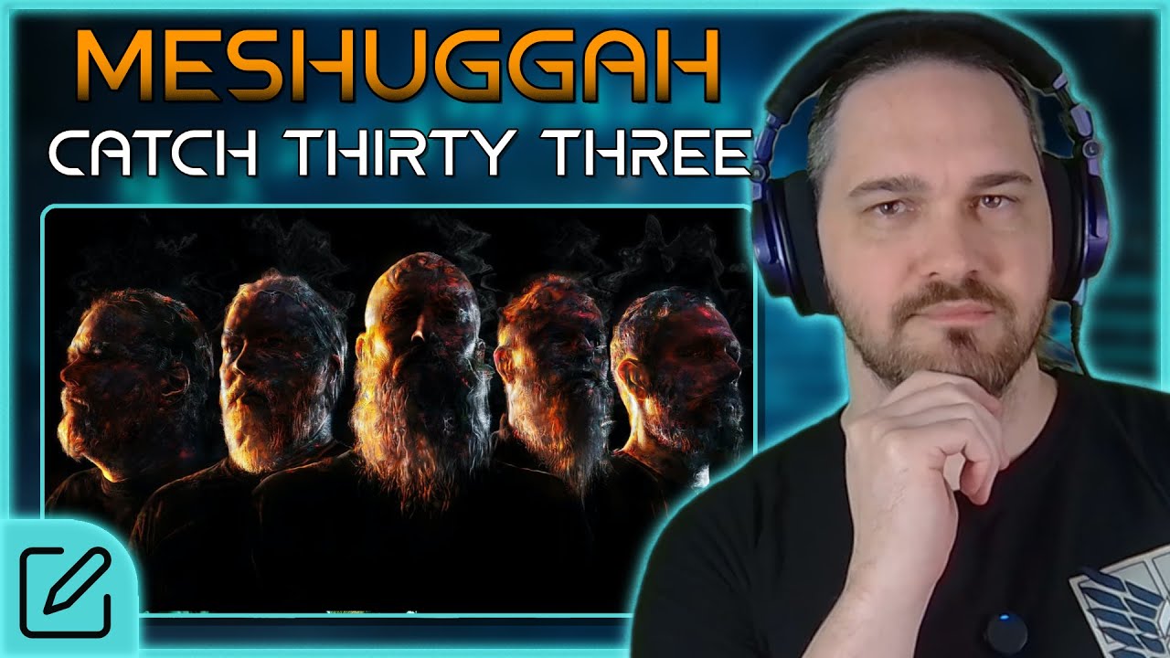 Where's One! // Composer Reacts to Meshuggah - Catch Thirtythree