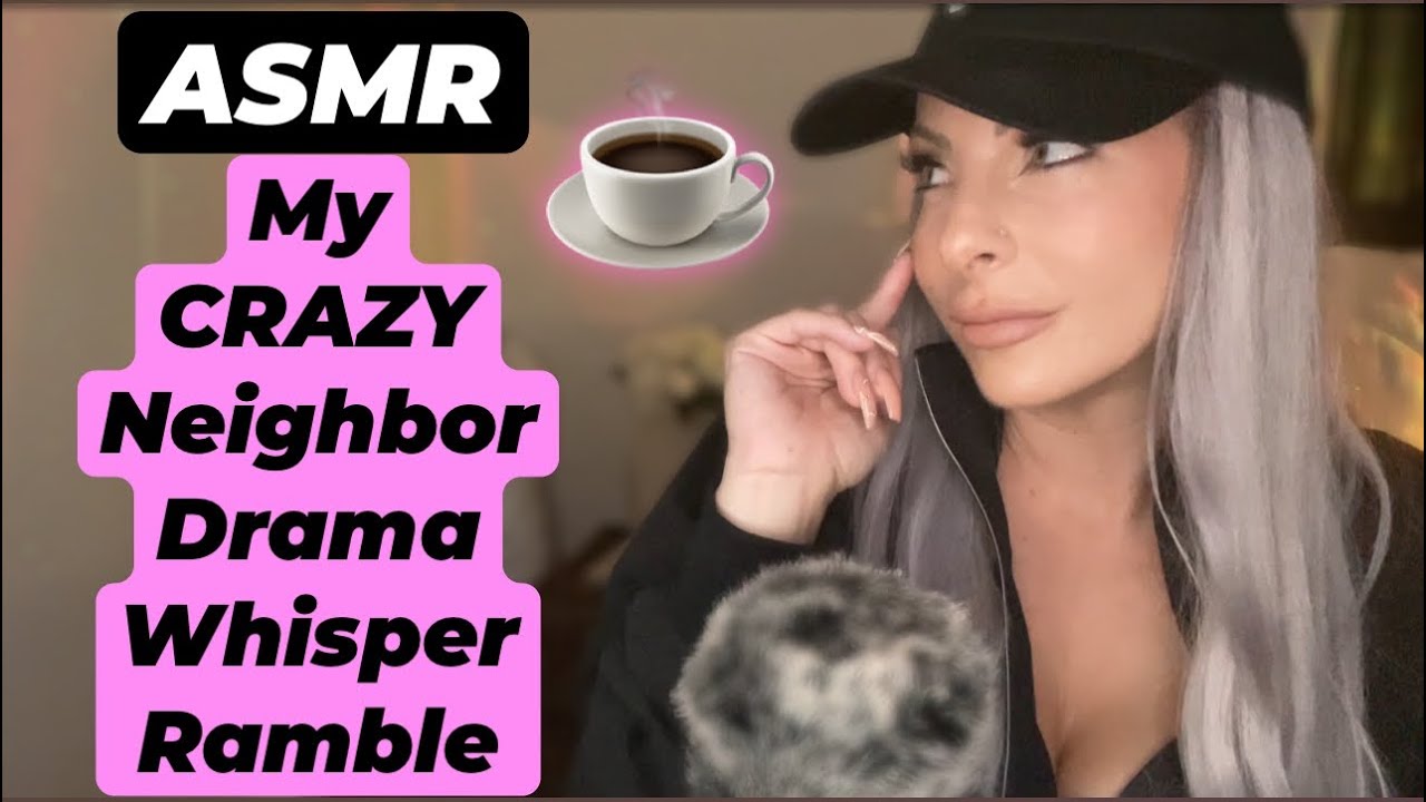 ASMR MY CRAZY NEIGHBORHOOD GOSSIP PART 4 • Whisper Rambles For Sleep & Ultimate Relaxation