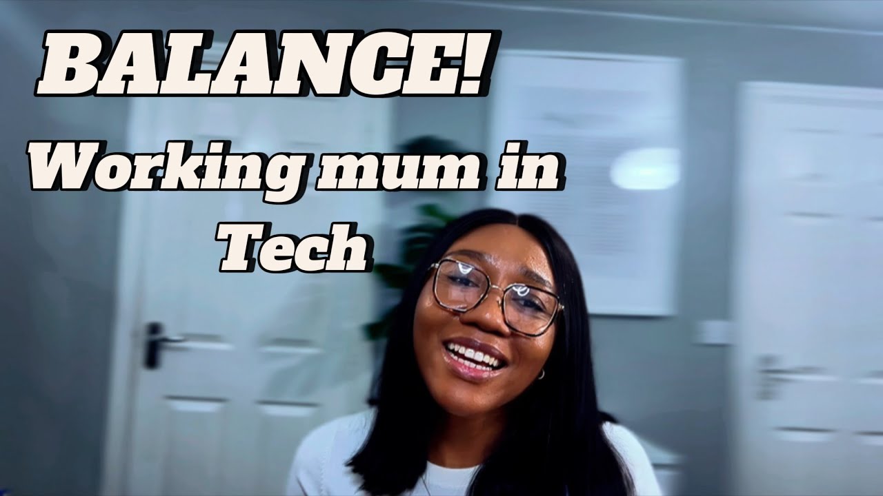 How I Balance a Full-Time Tech Career and Motherhood | Real Life as a Working Mum