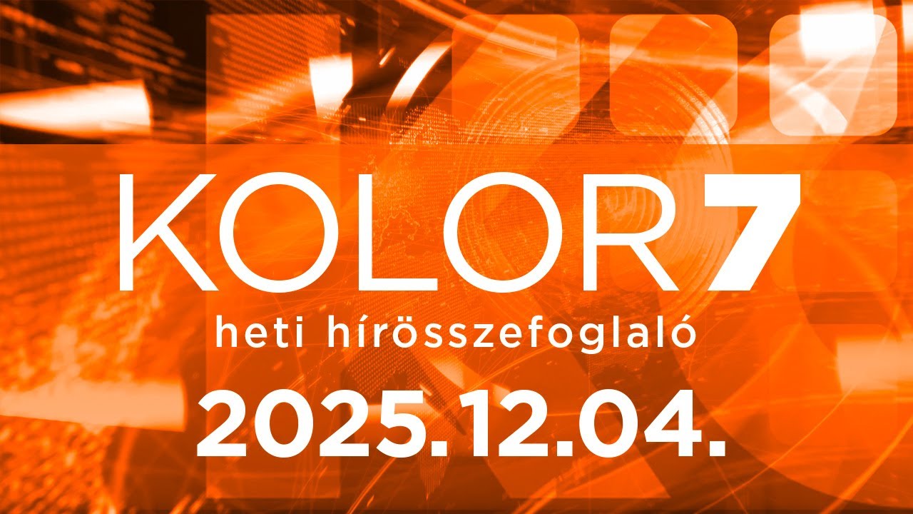 Kolor7 &ndash; heti h&iacute;r&ouml;sszefoglal&oacute; &ndash; 2025.12.04.