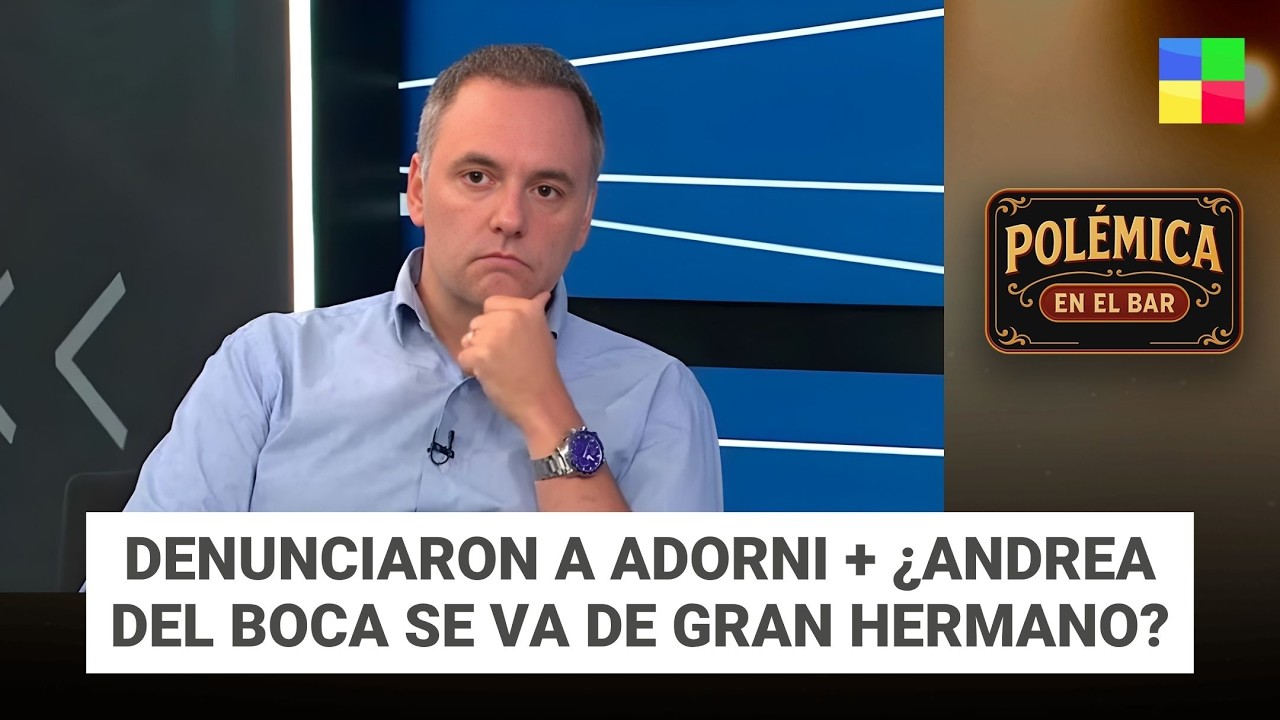 Denunciaron a Adorni + Andrea del Boca hospitalizada #PolémicaEnElBar | Programa Completo (19/03/26)
