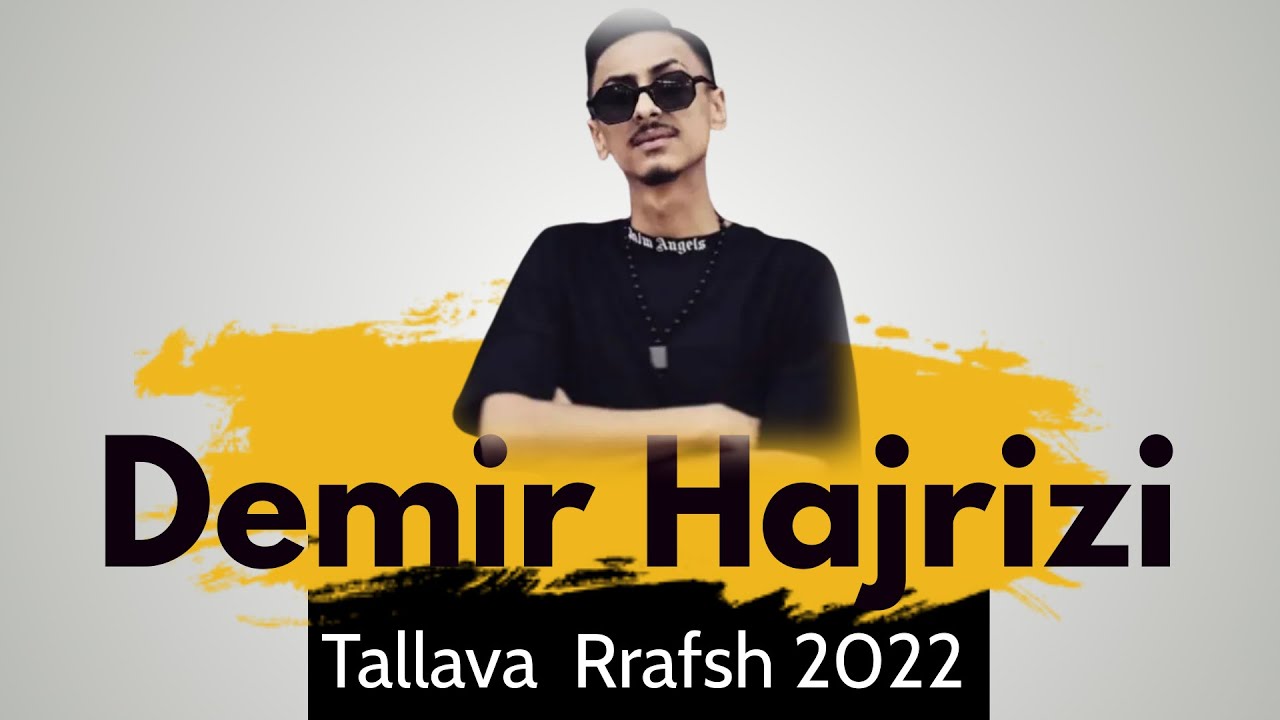 Demir Hajrizi - Tallava Rrafsh  2022 ( Per Fansat e Vet HIT )