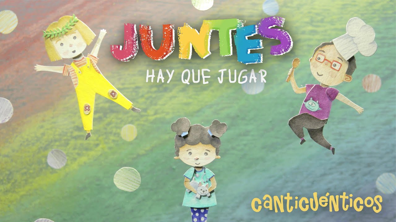 Juntes hay que jugar - CANTICU&Eacute;NTICOS