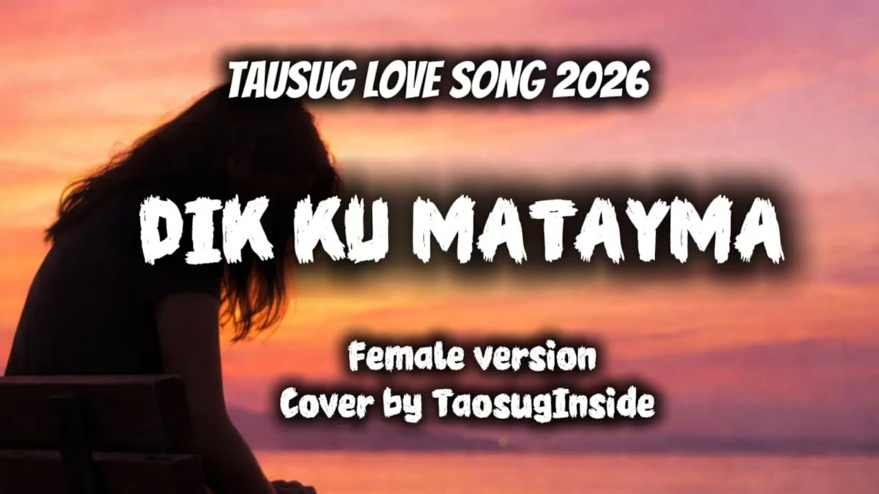 DIK KU MATAYMAH (FEMALE VOCALS) cover by TaosugInside @sofhianiza 