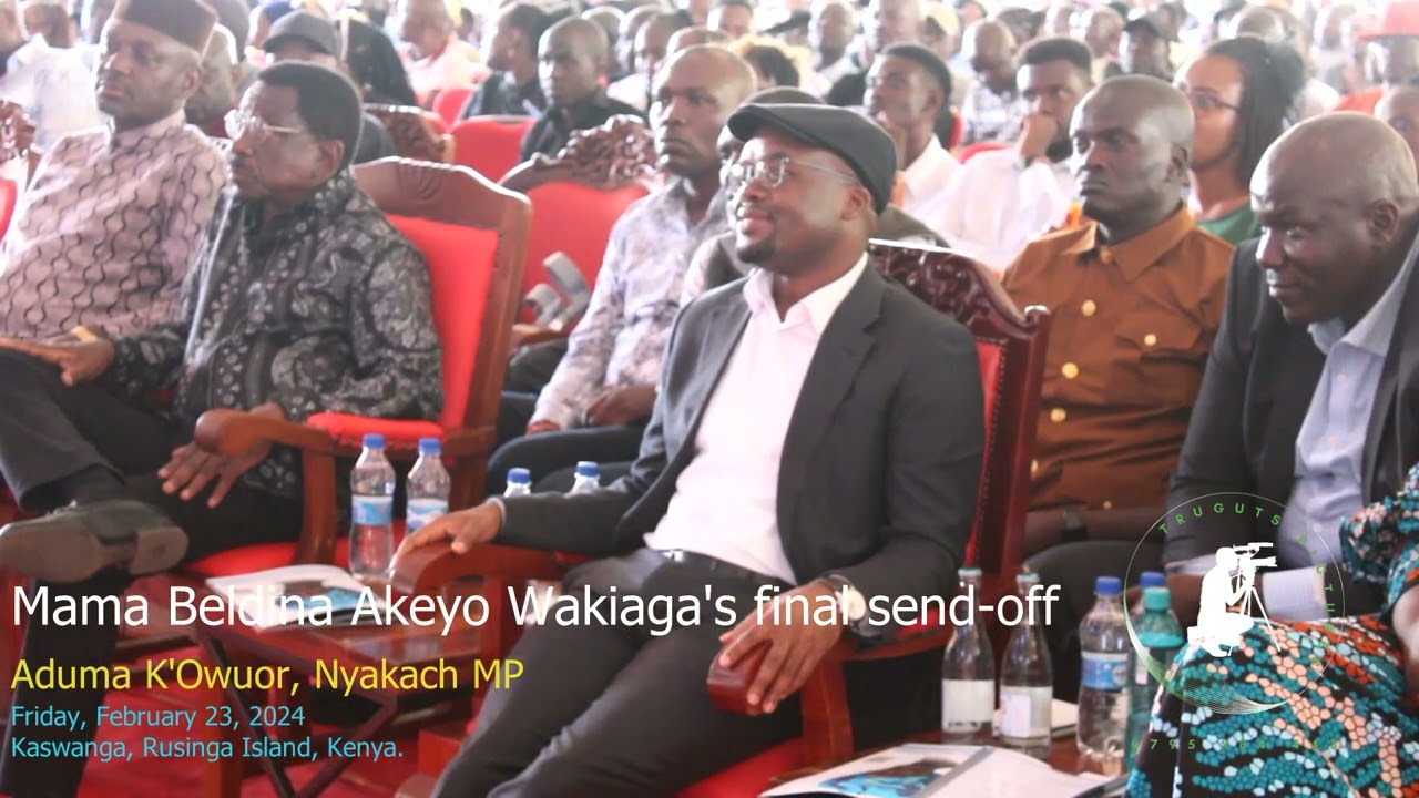 Nyakach MP Aduma K'Owuor at Mama Wakiaga's funeral 2024