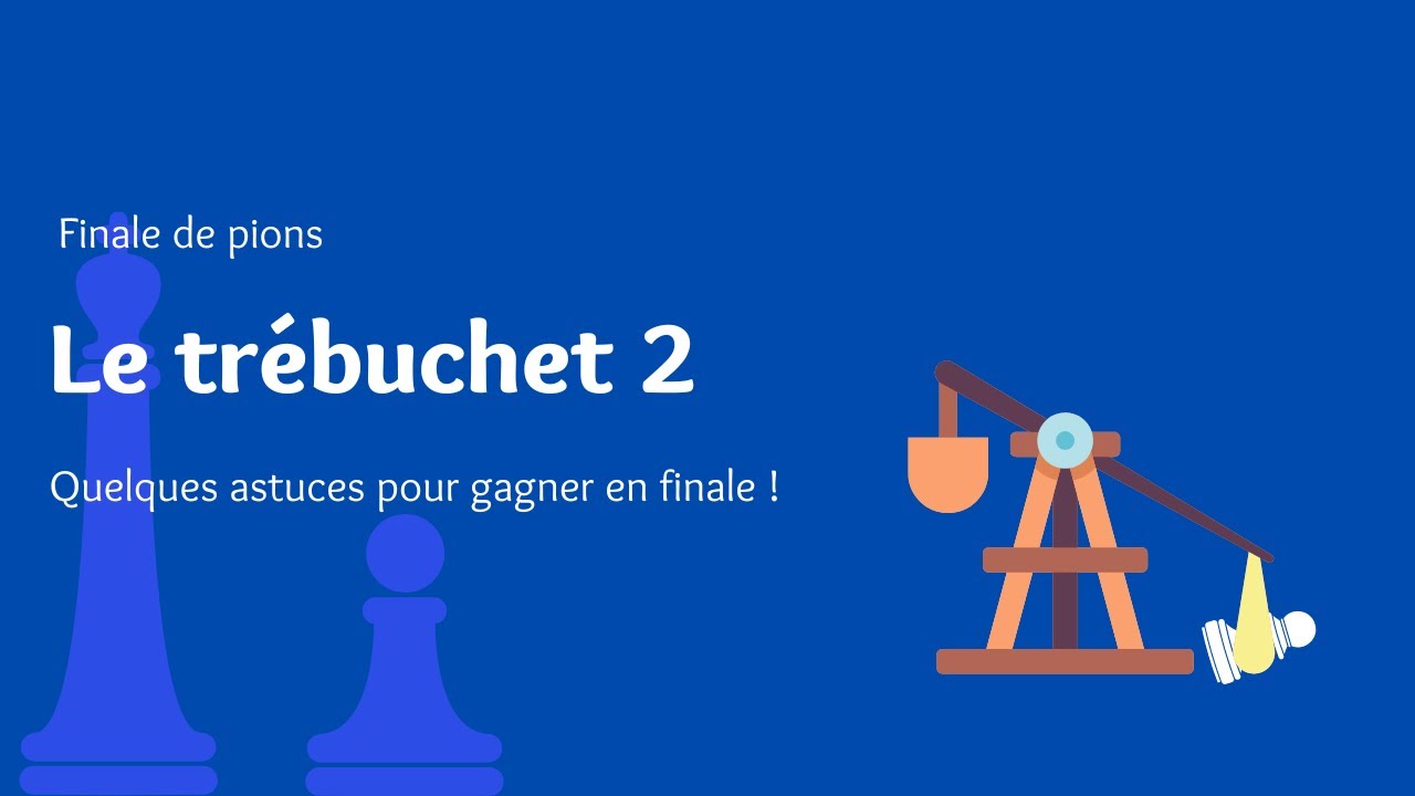 [Finales de pions] Trébuchet 2, le retour