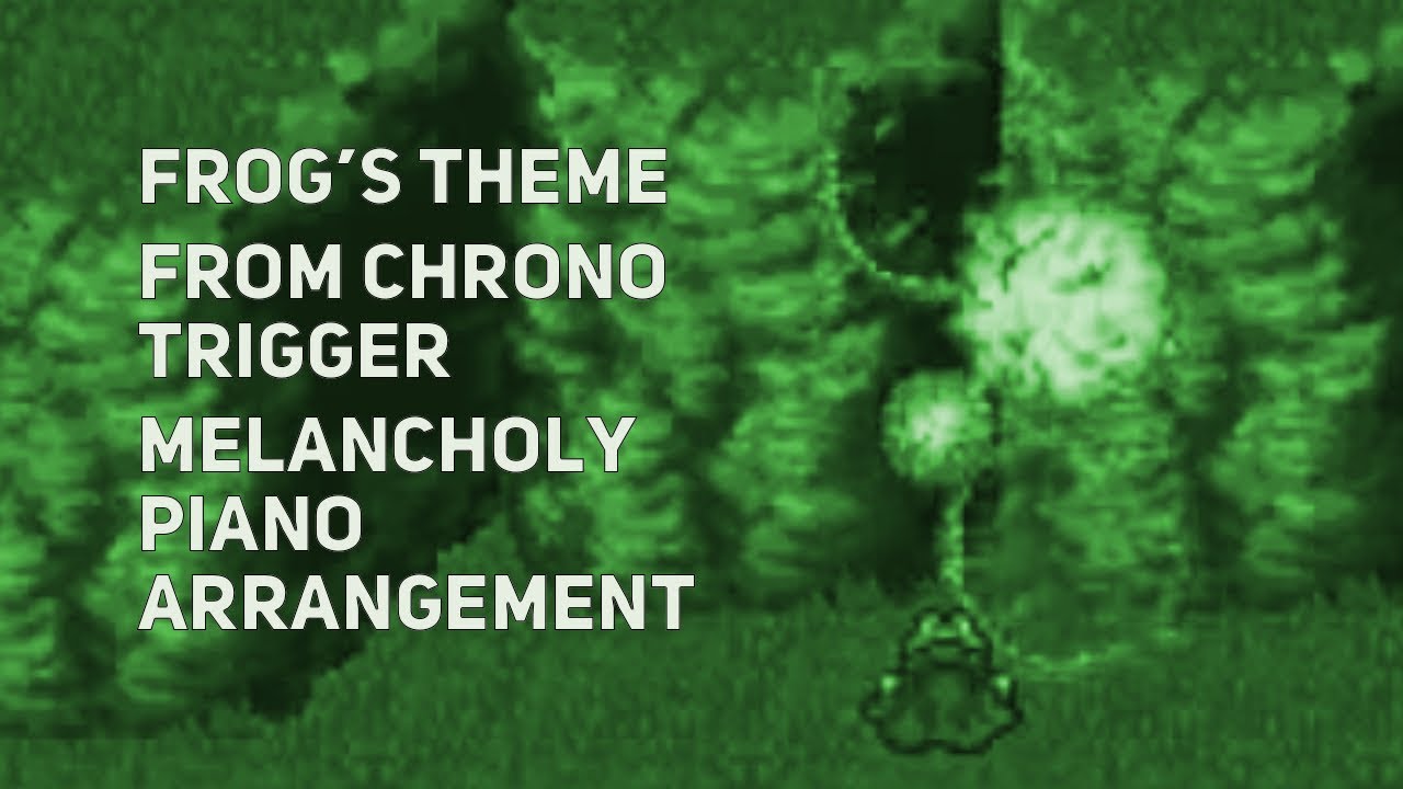 TPR - Frog's Theme - A Melancholy Tribute To Chrono Trigger