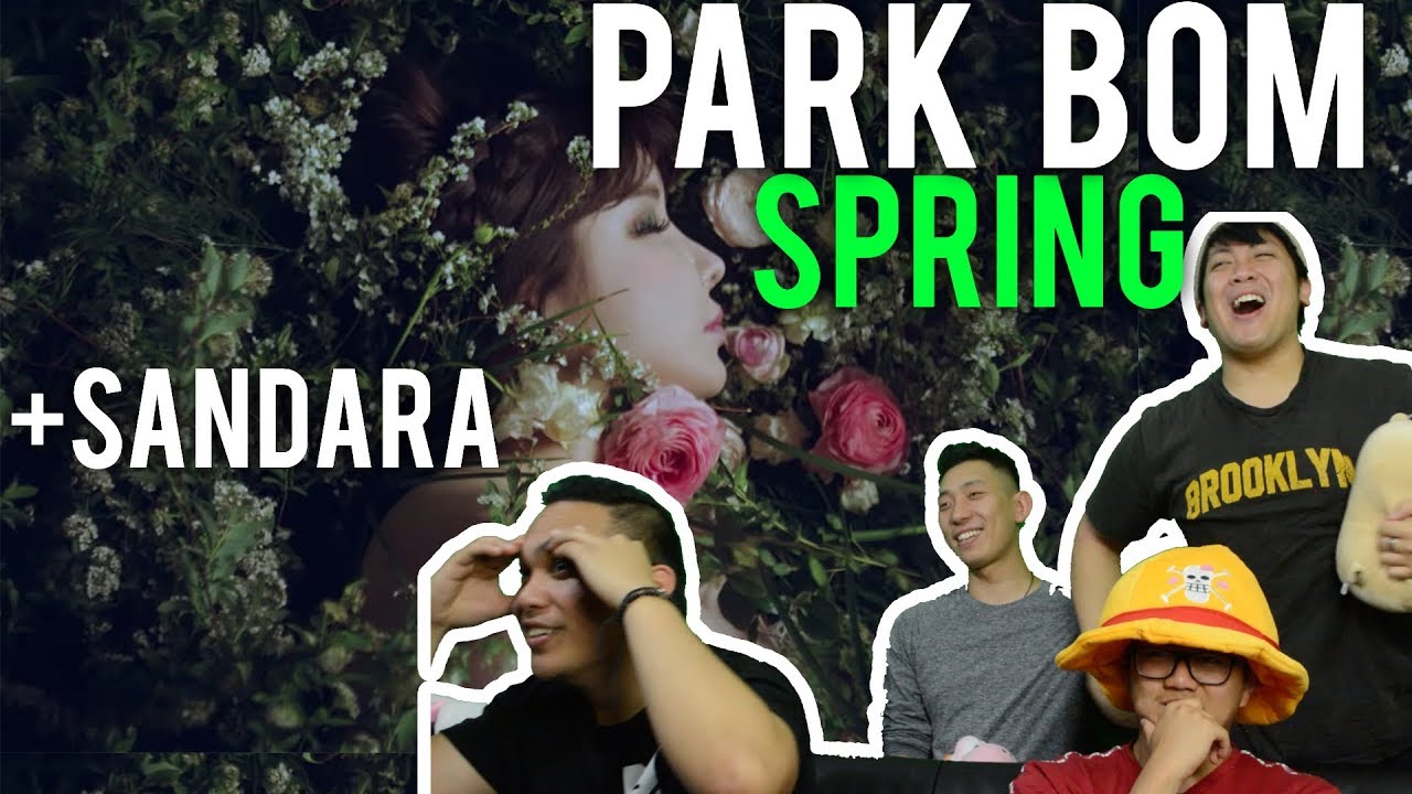 PARK BOM IS THE 봄 w/ SANDARA! (Spring MV + Live Reaction)