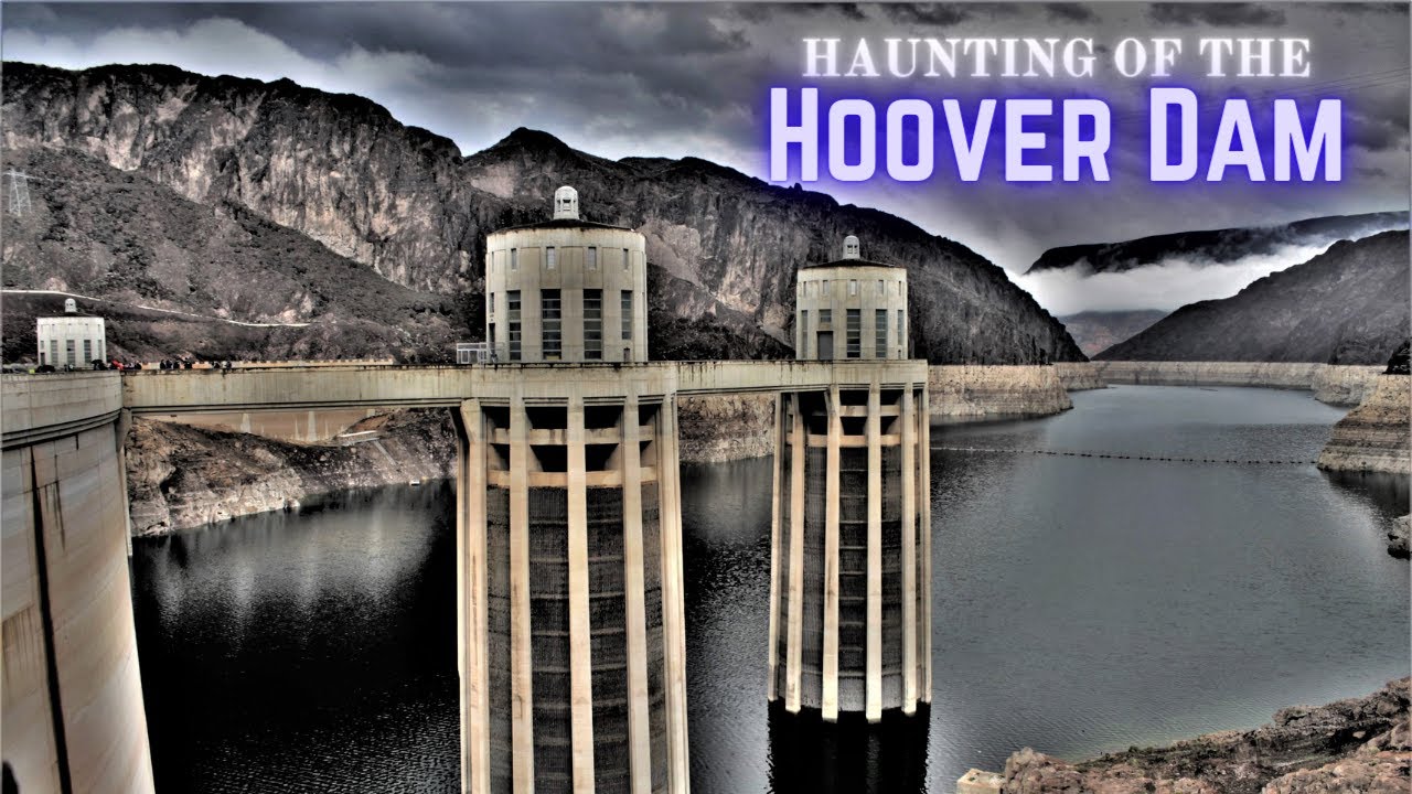 Haunting of the Hoover Dam