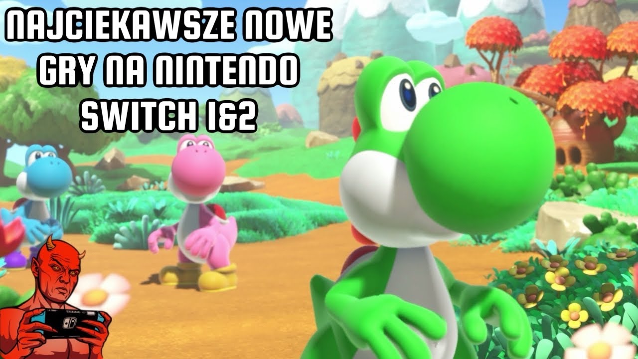 NAJCIEKAWSZE NOWE GRY NA NINTENDO SWITCH 1&2
