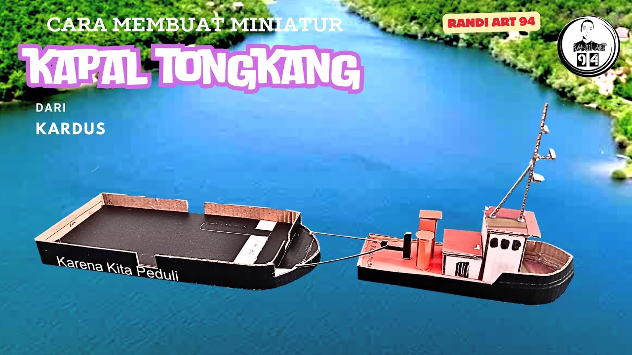 cara membuat miniatur kapal tongkang dari kardus