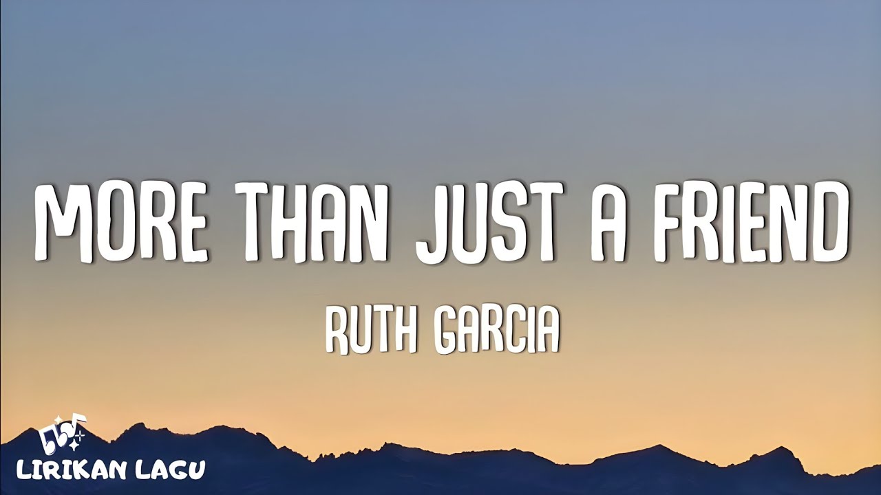 Ruth Garcia - MORE THAN JUST A FRIEND (Video Lirik)