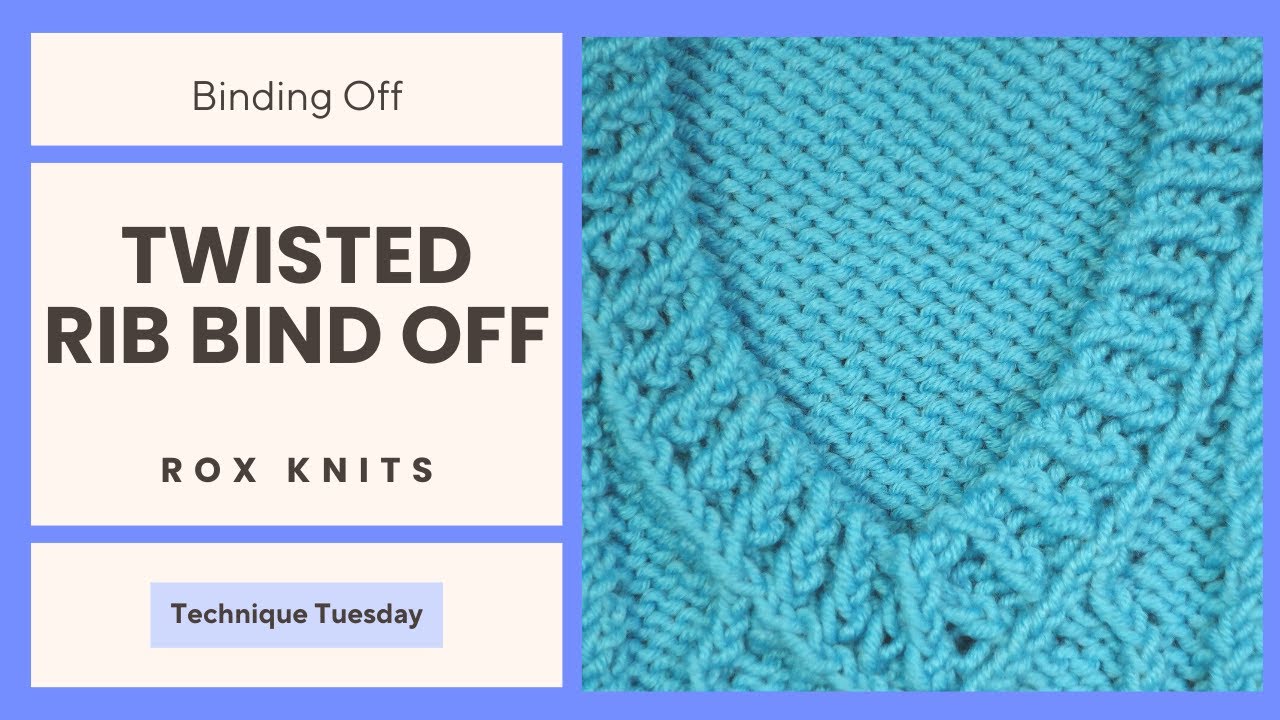 Twisted Rib Bind Off (aka Grafted, Tubular or Italian) // Technique Tuesday