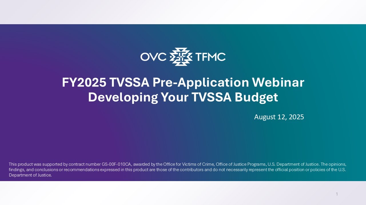 FY25 Tribal Victim Service Set-Aside (TVSSA) Pre-Application Webinar: Developing Your TVSSA Budget