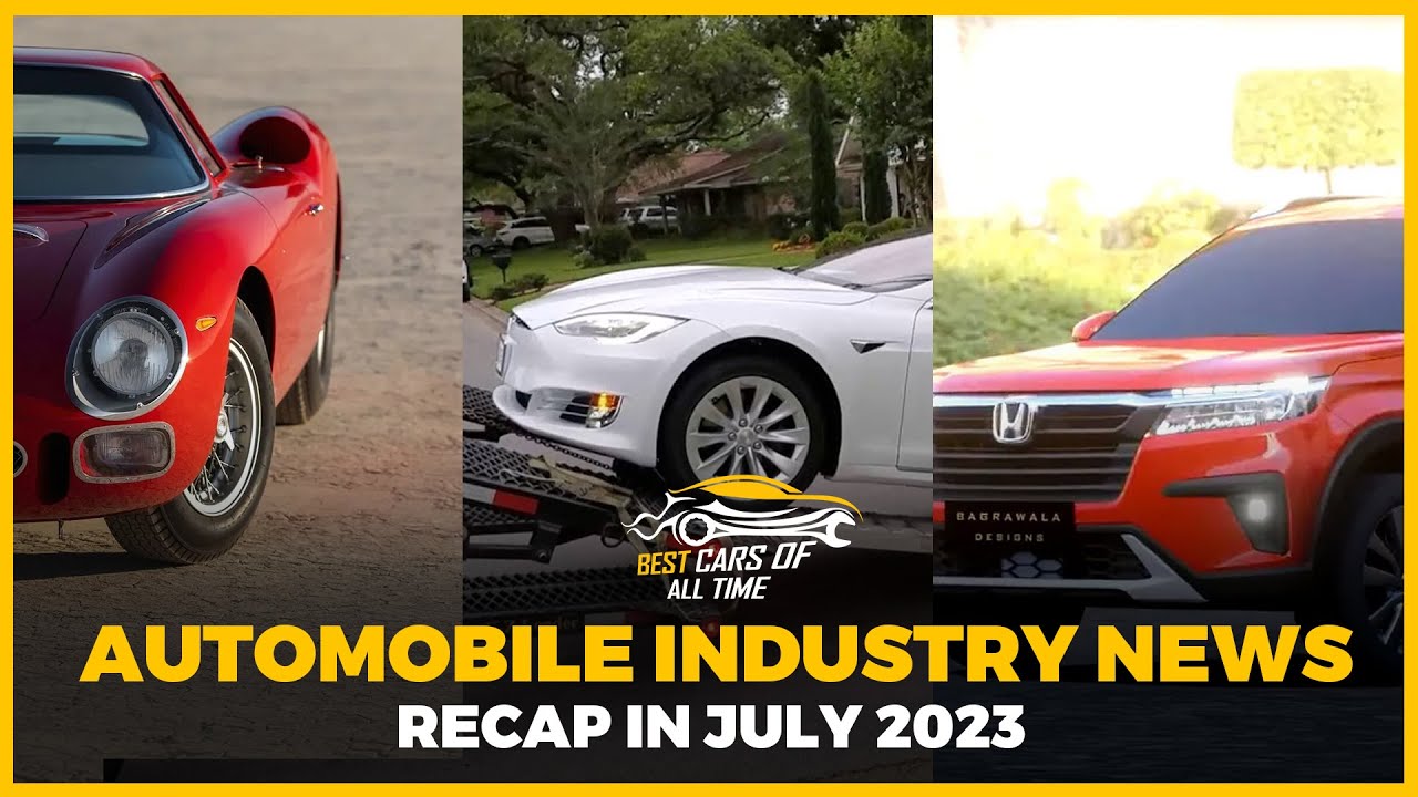 Automobile Industry News Recap in July 2023 | Best Cars Of All Time | BCAT