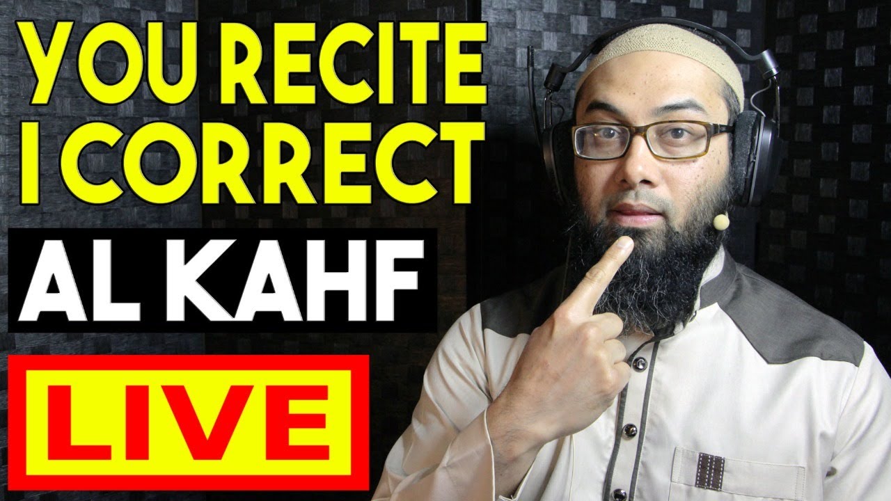Surah Al Kahf (Entire Surah) - You Recite I Correct LIVE - Friday Quran
