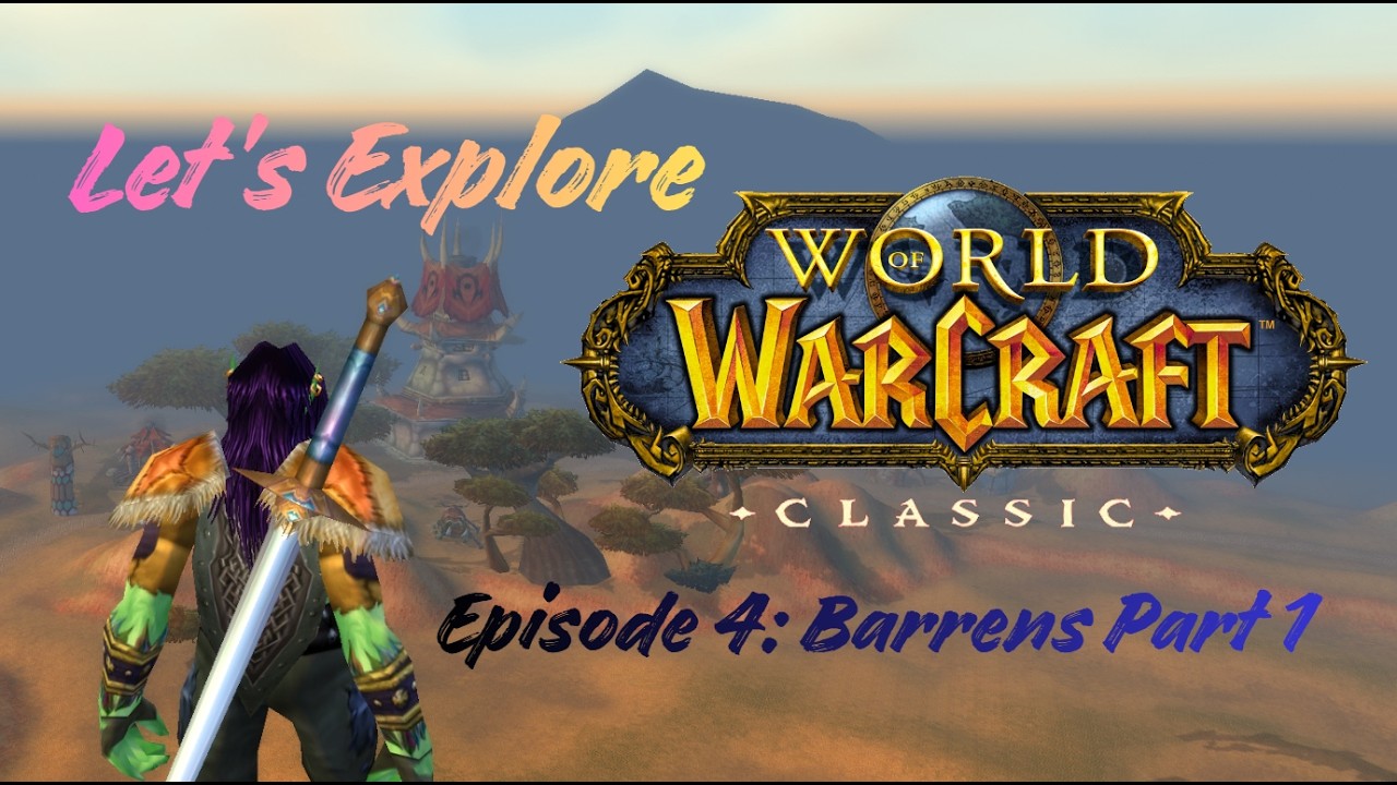 Let's Explore World of Warcraft: Classic. Episode 4: Barrens Part 1