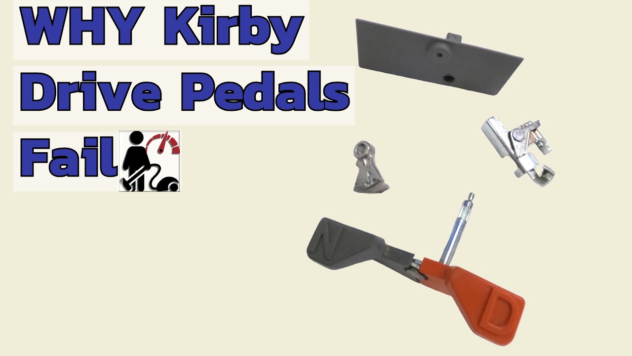 WHY KIRBY VACUUM NEUTRAL DRIVE PEDAL FAIL