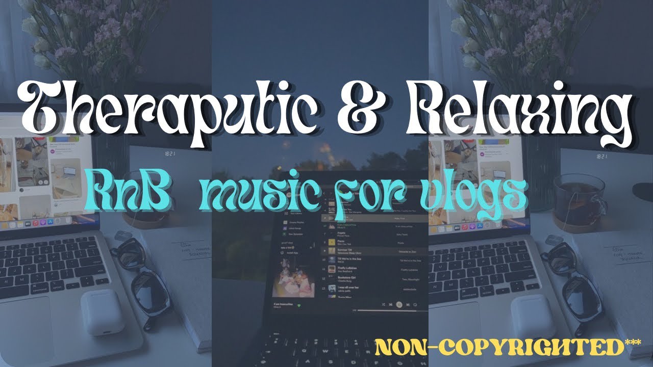 Theraputic & Relaxing RnB Vlog Music🎧😌|| NONCOPYRIGHT***