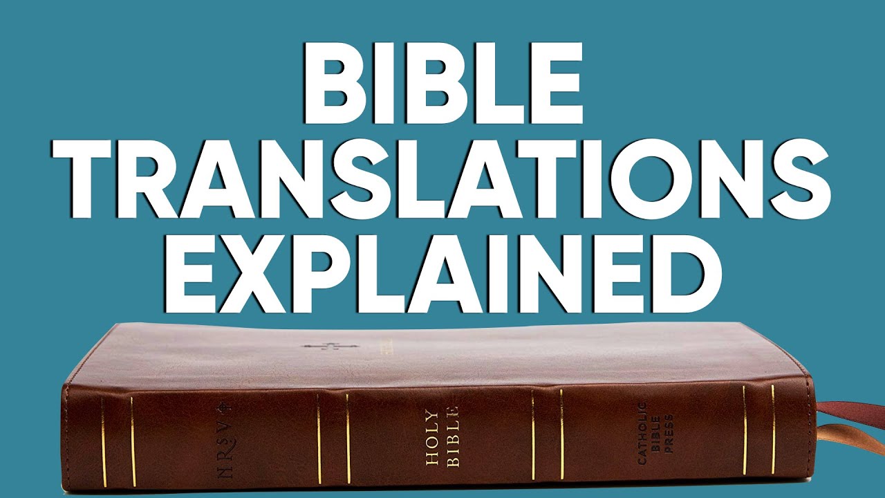 Bible Translations Explained & Compared (ESV, RSV, NRSV, NABRE, NLT, GNT, JERUSALEM BIBLE, KNOX)
