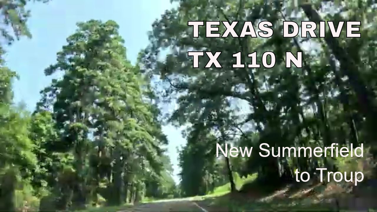 TEXAS DRIVE: New Summerfield to Troup on #Texas Highway 110 North
