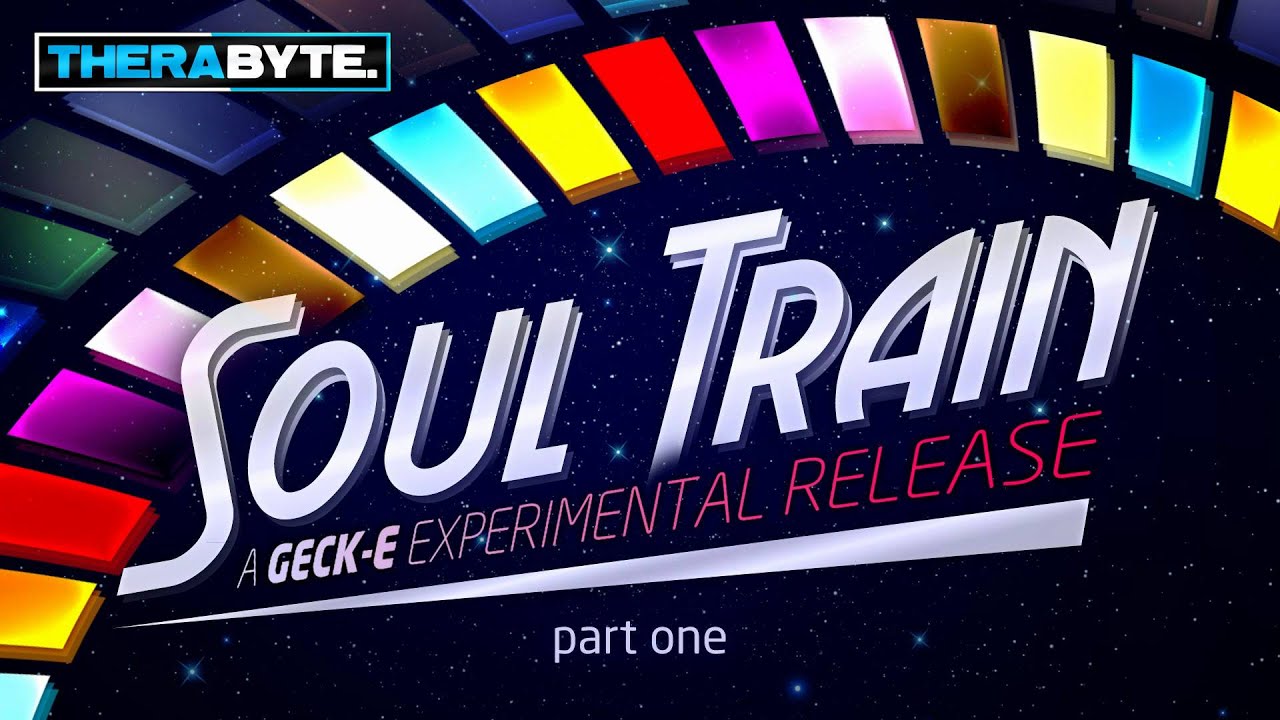 Geck-e - Soul Train (TBYTE-036)