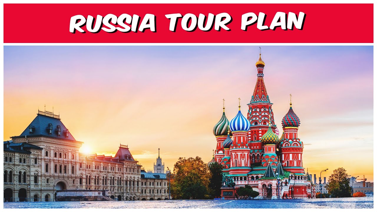 Russia Tour Plan | Russia Tour Guide | Russia Tour Package