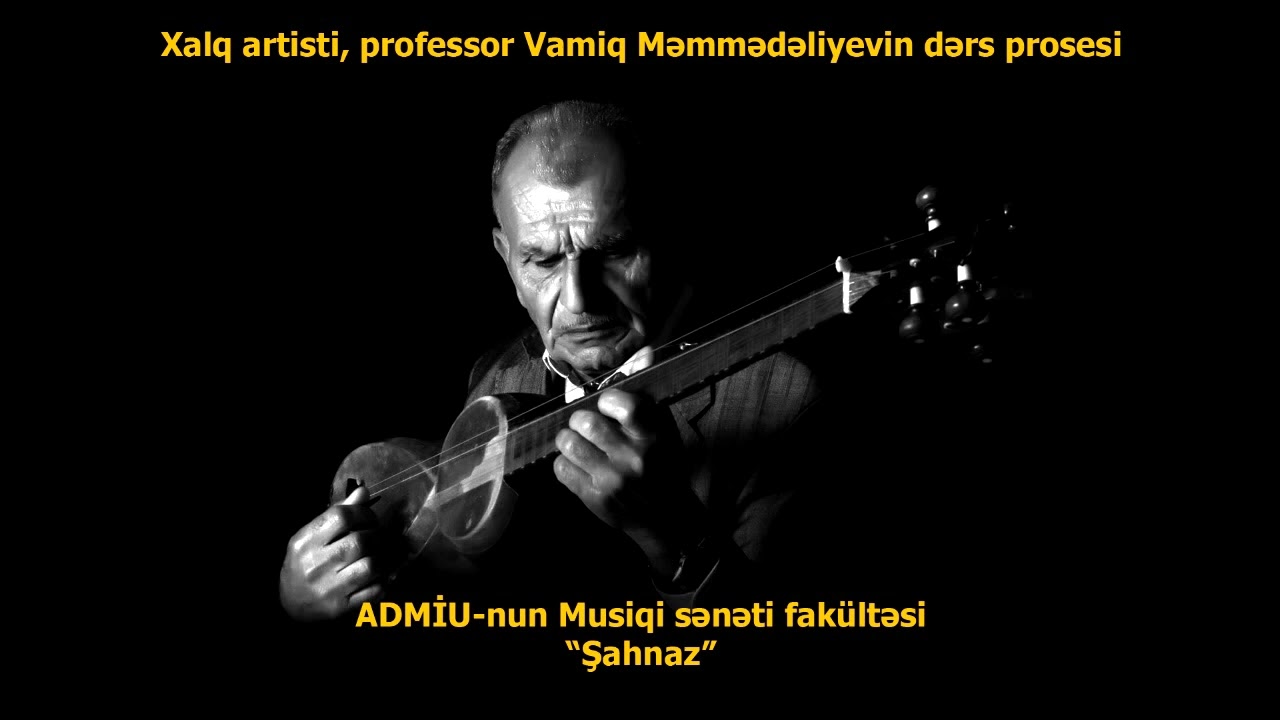 Vamig Mammadaliyev Şahnaz