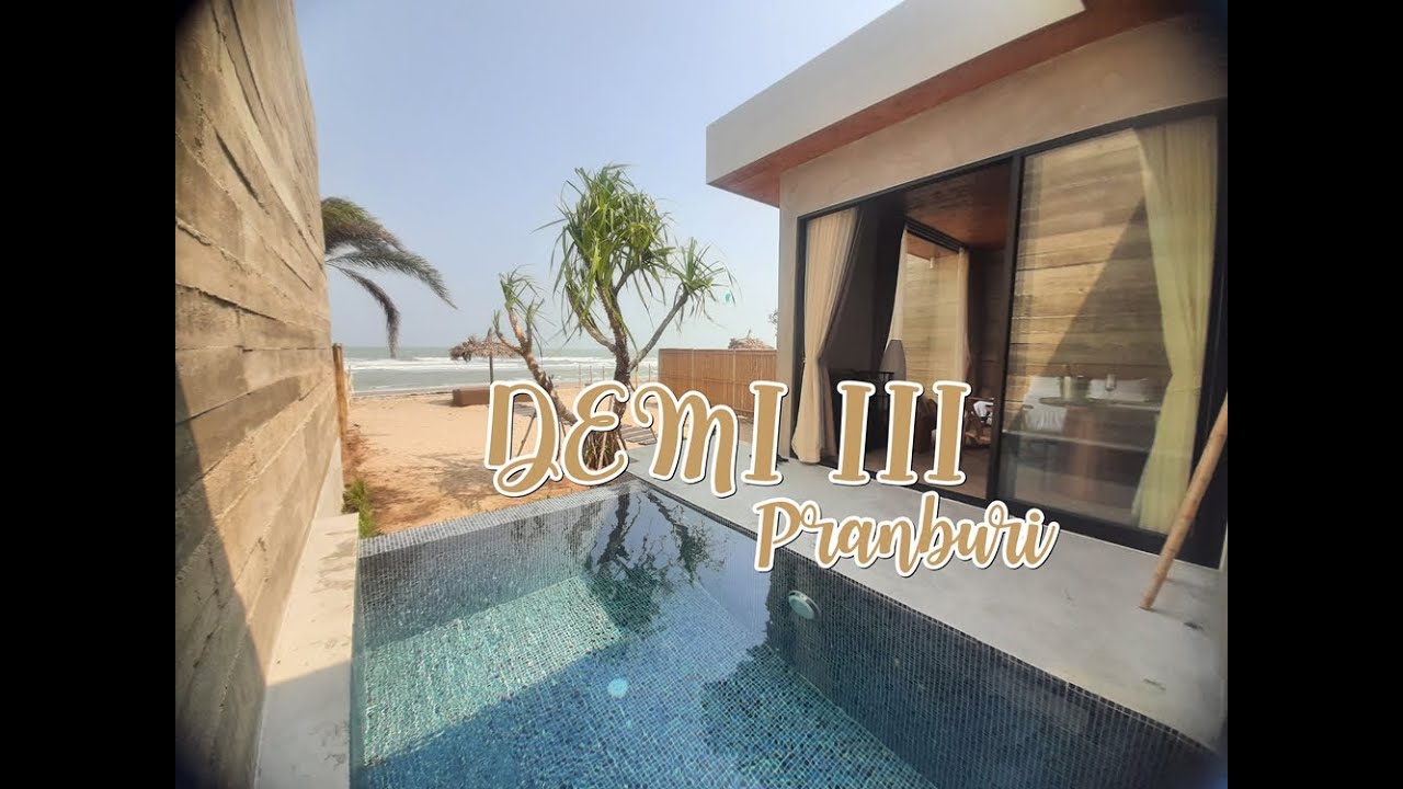 รีวิว DEMI III PRANBURI – เดมี เดอะ เติร์ด ปราณบุรี– Thai Pool Villa