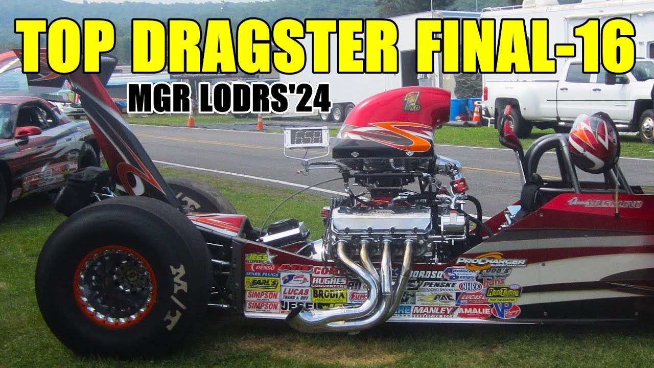 TOP DRAGSTER FINAL 16 MGR LODRS'24