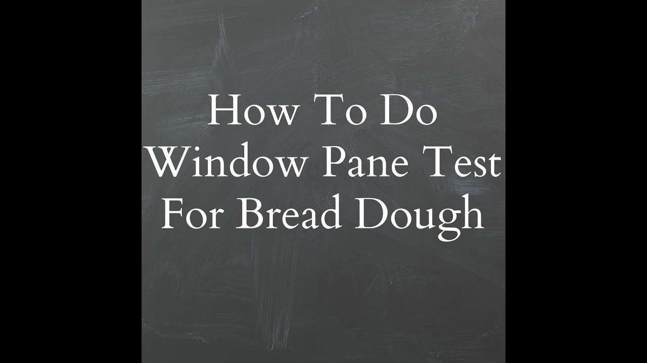 How To  Do Window Pane Test For Bread Dough