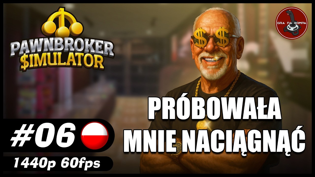 Pr&oacute;bowała mnie naciągnąć || #6 || Pawnbroker Simulator gameplay PL