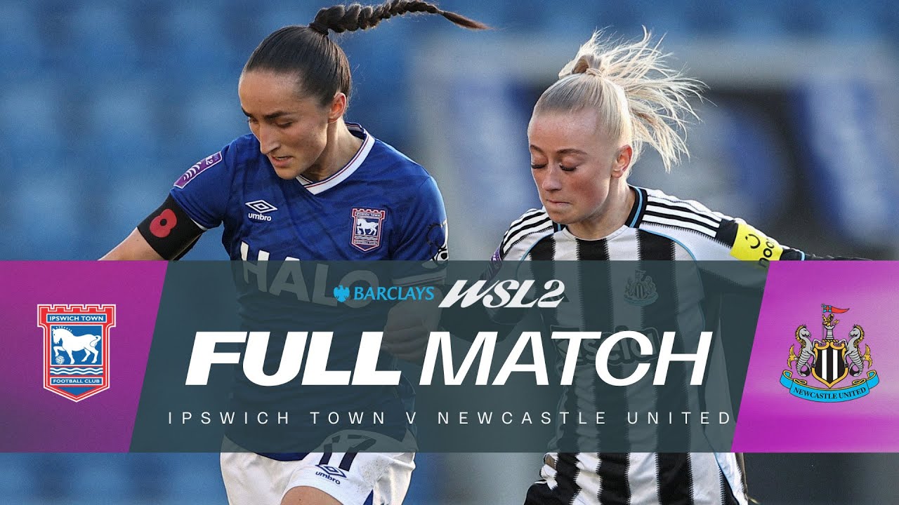 FULL MATCH: Ipswich Town v Newcastle United | Barclays WSL 2 25/26