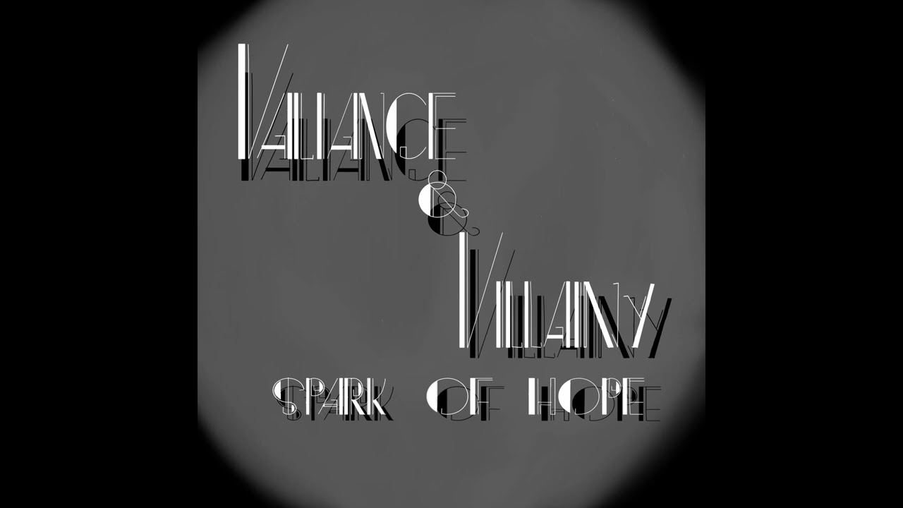 Valiance and Villainy: Spark of Hope #1 - SERIES PILOT