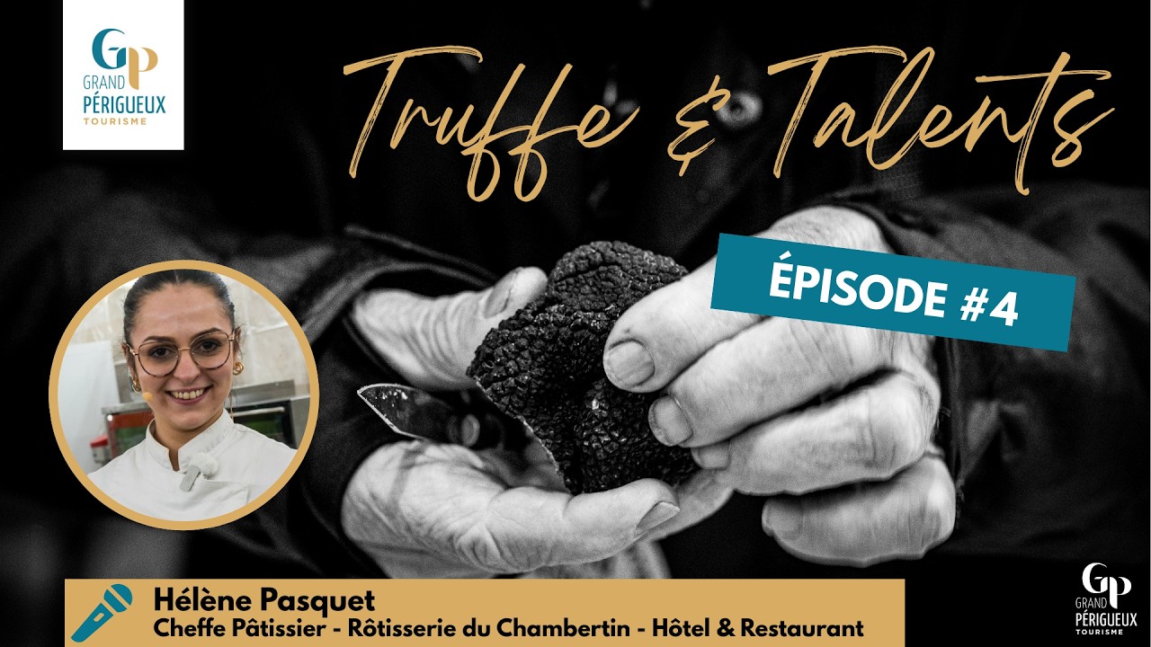 Truffe et Talents Episode 4 entretien avec la Cheffe Hélène Pasquet
