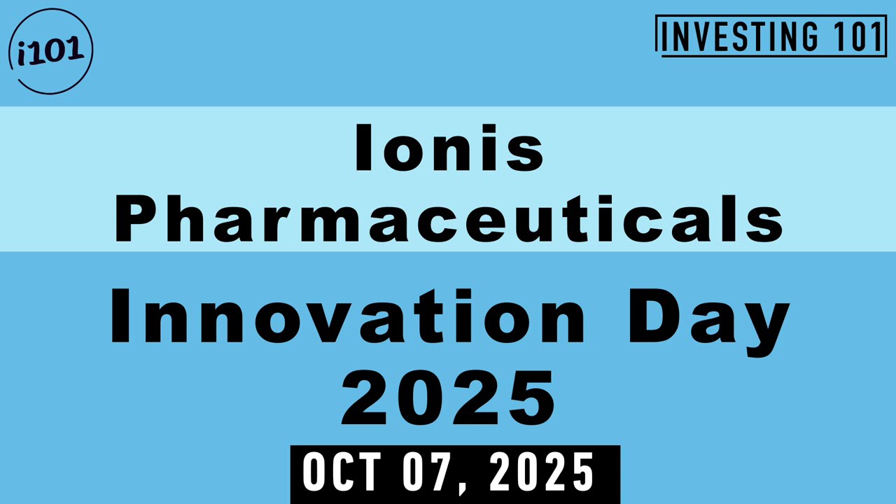 Ionis Pharmaceuticals Innovation Day 2025 | Oct 07, 2025