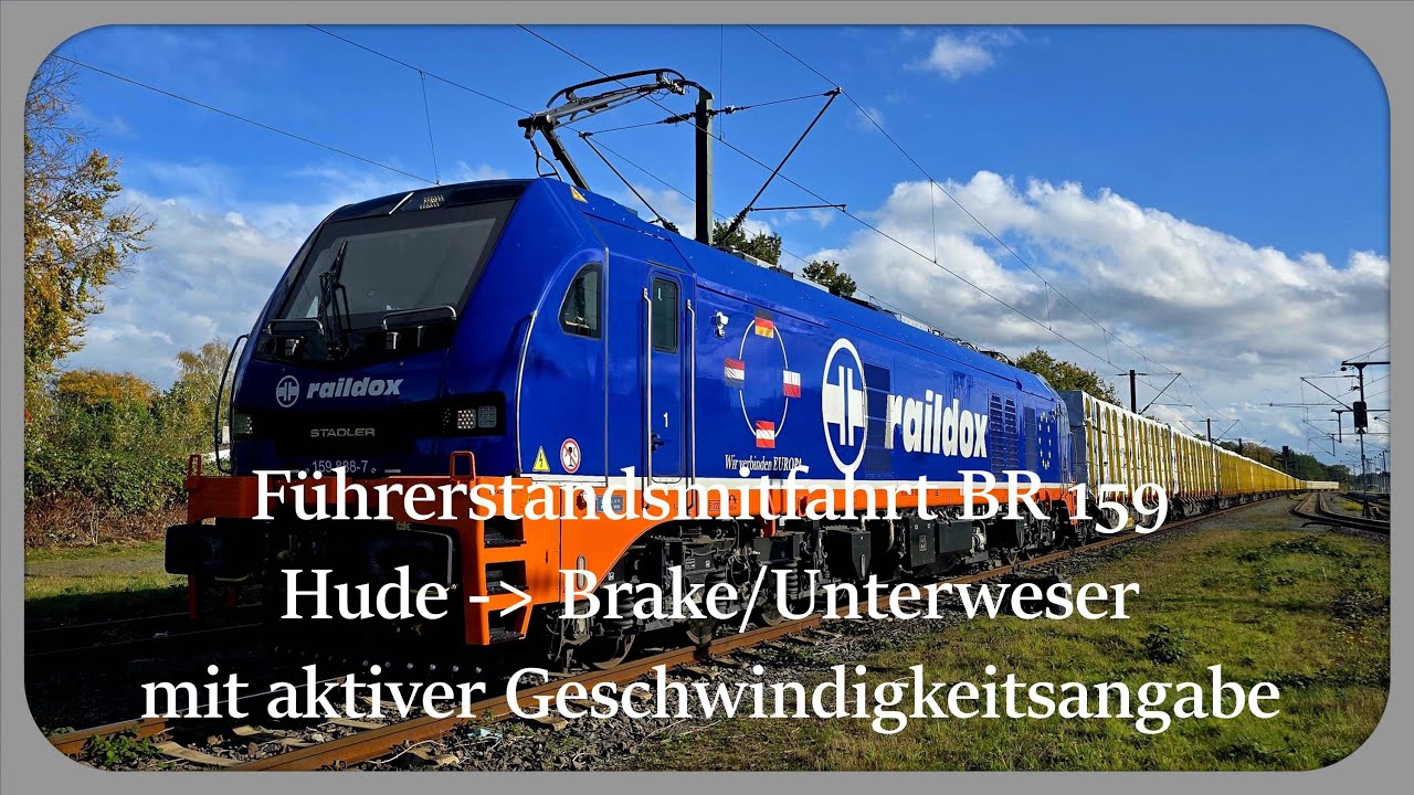 Führerstandsmitfahrt Cab view  BR 159 Hude -- Brake/Unterweser mit aktiver Geschwindigkeitsanzeige