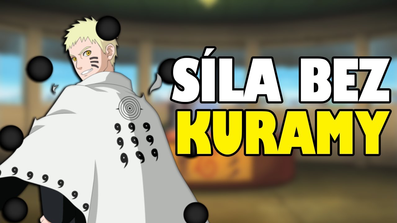 JAK JE NARUTO SILNÝ BEZ KURAMY?