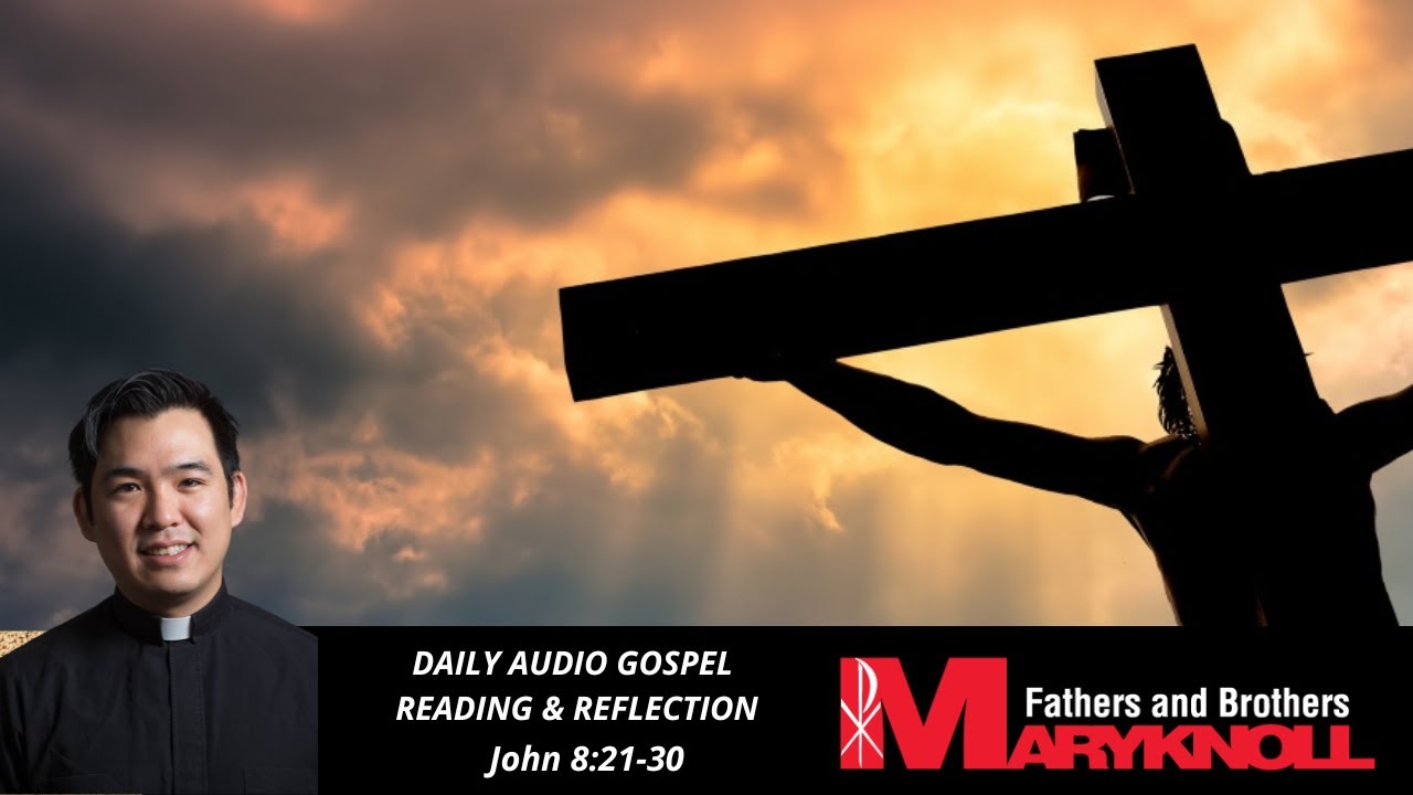 John 8:21-30, Daily Gospel Reading and Reflection | Maryknoll Fathers and Brothers
