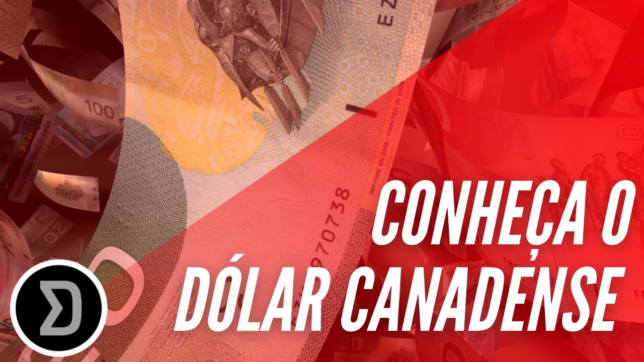 CONHEÇA O DÓLAR CANADENSE