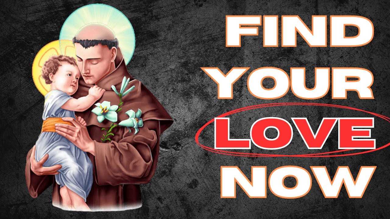 Powerful Prayer to Saint Anthony: Find True Love and a Soulmate