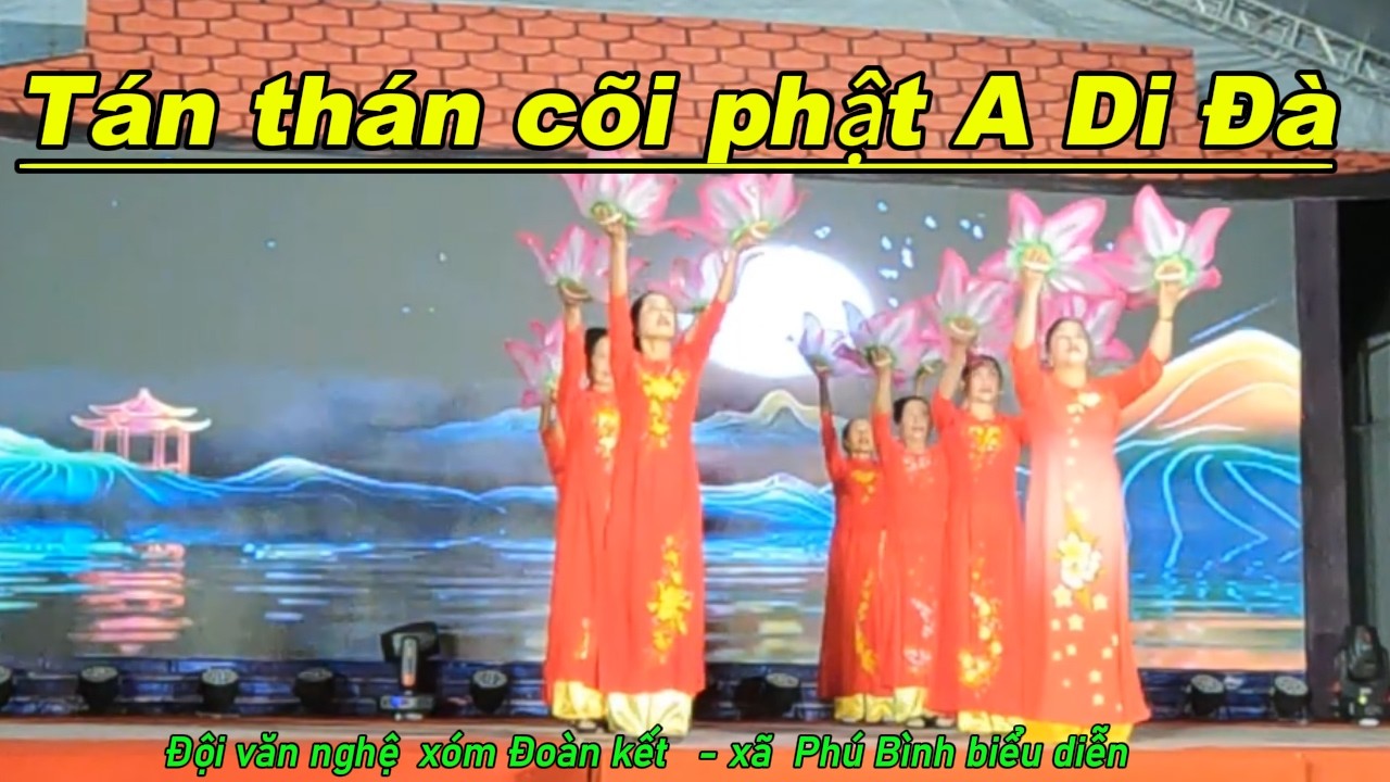 Tán thán cõi phật A Di Đà - Đội văn nghệ xóm Đoàn kết biểu diễn