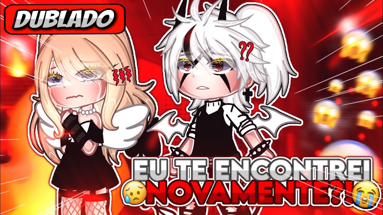 😳 | Eu Te Encontrei Novamente | 🤍 Mini Filme (DUBLADO) Gacha Life