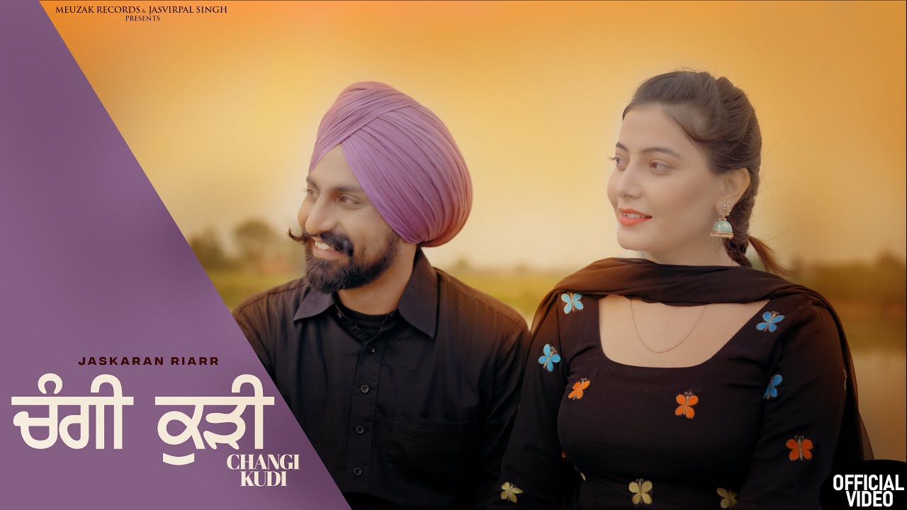 Changi Kudi (Full video) | Jaskaran Riarr | Pearl Kaur | Stalinveer|Urban Rulerz| New punjabi songs