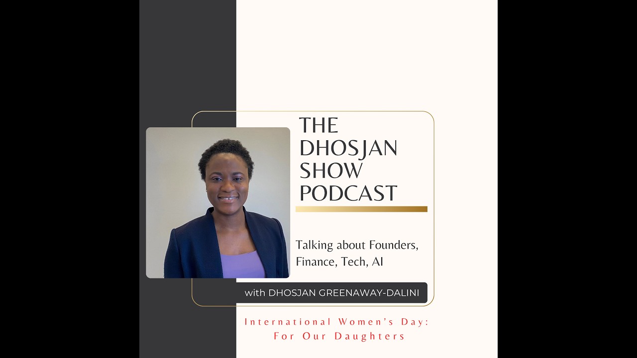 International Women's Day: For Our Daughters | The Dhosjan Show Podcast S3:E3