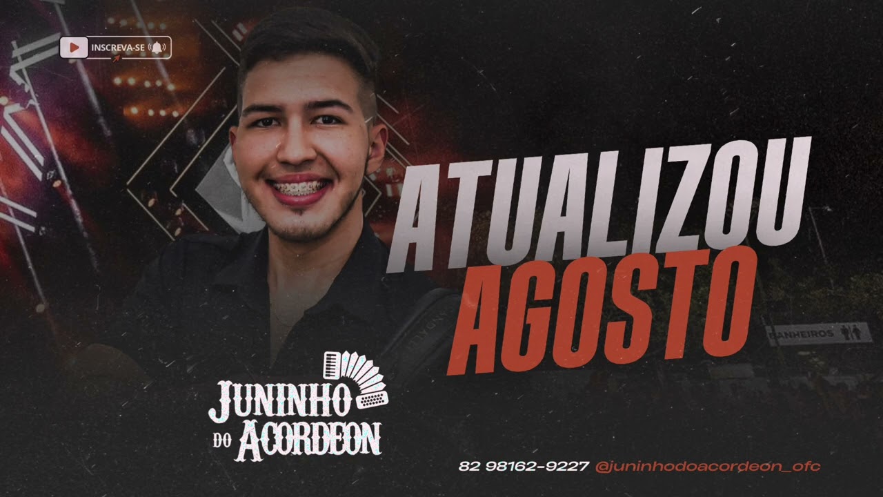 ATUALIZOU AGOSTO - Juninho do Acordeon