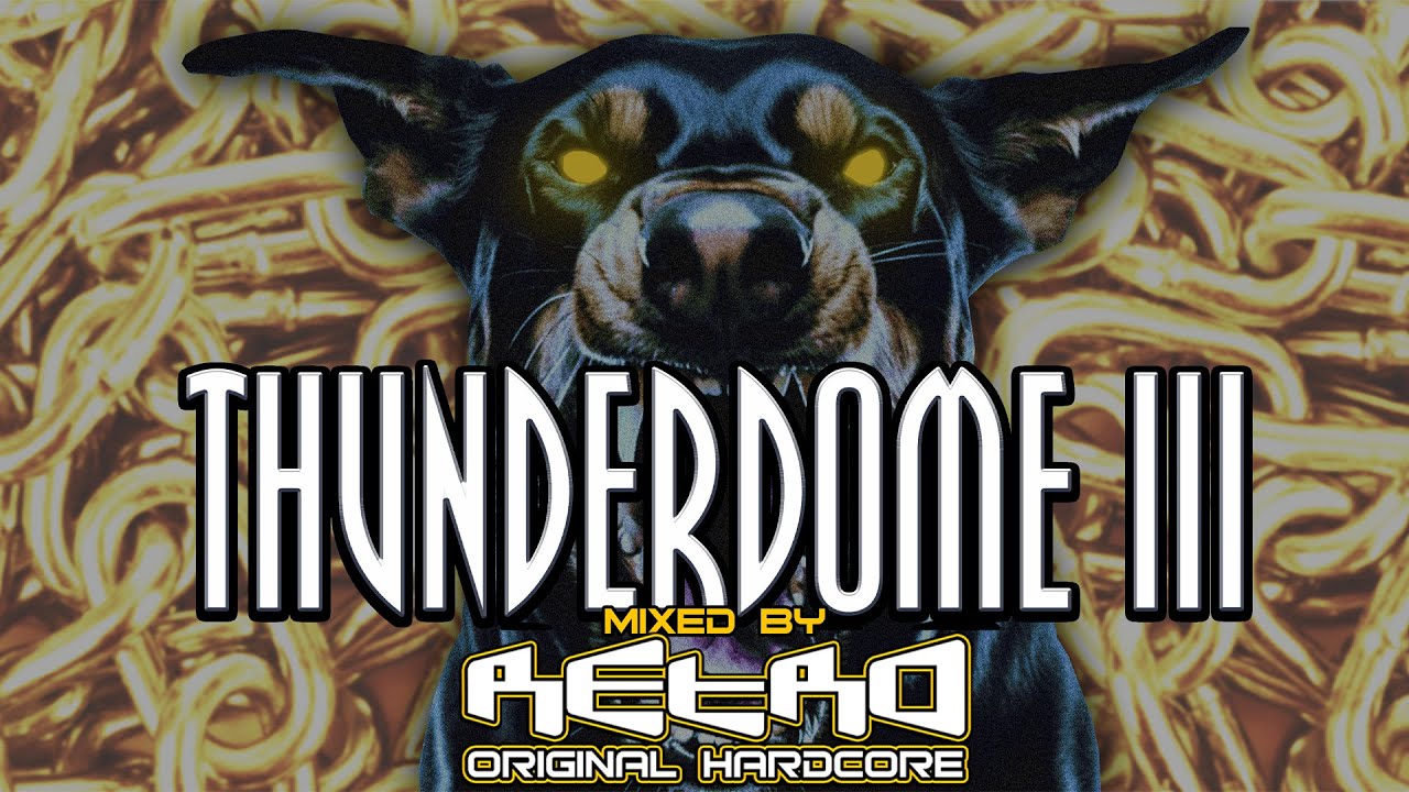 Thunderdome 3 - Mixed by RETRO Original Hardcore