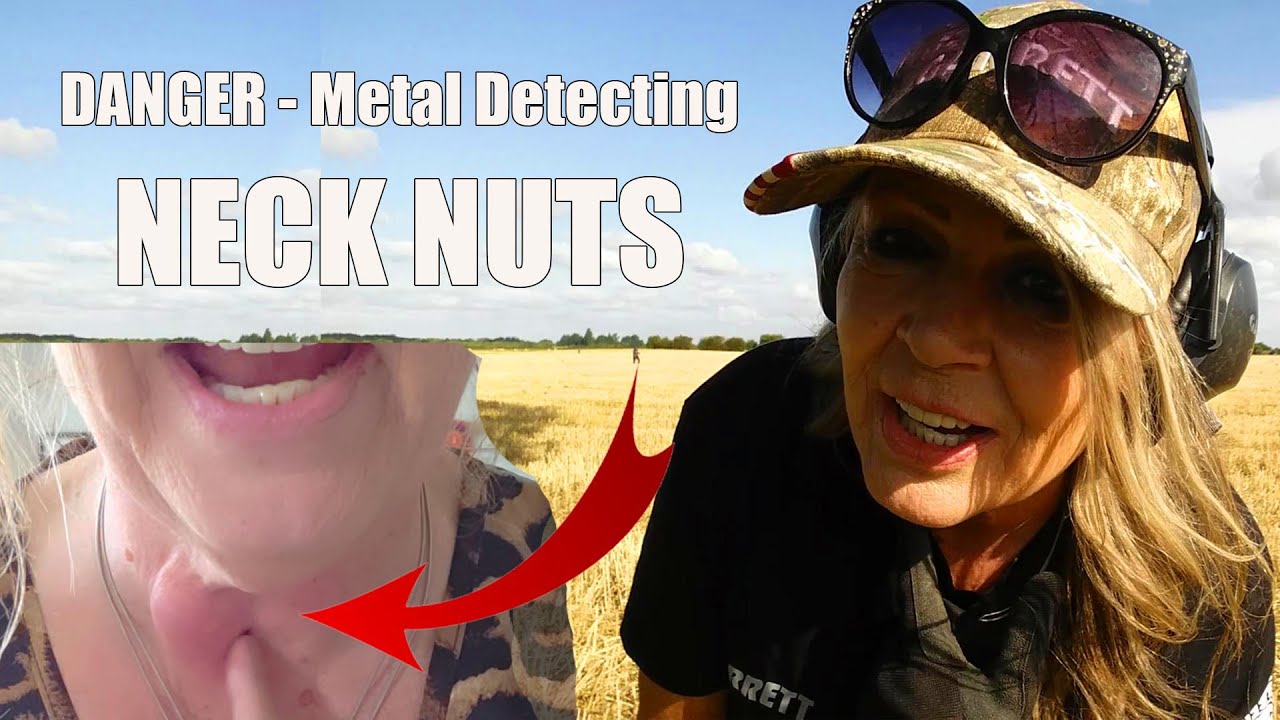 I went METAL DETECTING and ended up with NECK NUTS!
