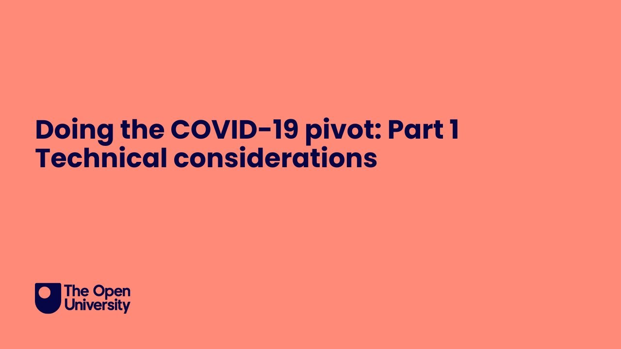 Doing the COVID-19 pivot: Part 1 Technical considerations